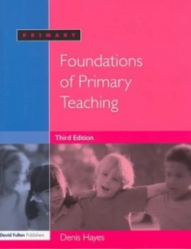Image of Foundations of Primary Teaching by Denis Hayes Book
