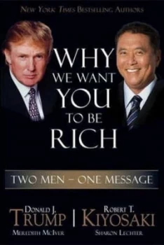 Image of Why We Want You to Be Rich by Donald Trump Hardback