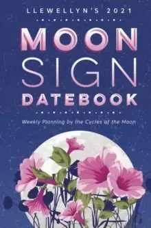 Image of Llewellyns 2021 Moon Sign Datebook : Weekly Planning by the Cycles of the Moon