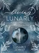 Image of living lunarly moon based self care for your mind body and soul