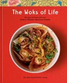 Image of The Woks of Life : Recipes to Know and Love from a Chinese American Family: A Cookbook