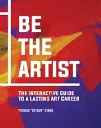 Image of be the artist the interactive guide to a lasting art career