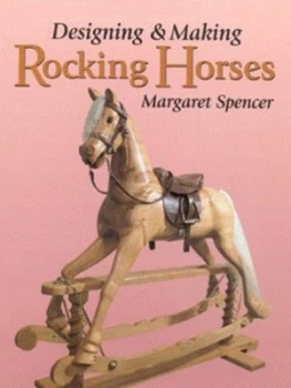 Image of Designing and Making Rocking Horses by Margaret Spencer Hardback