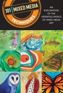 Image of 101 More Mixed Media Techniques : An exploration of the versatile world of mixed media art