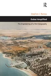 Image of Dubai Amplified The Engineering of a Port Geography