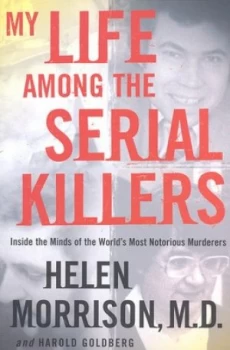Image of My Life among the Serial Killers by Helen Morrison Hardback