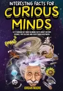 Image of interesting facts for curious minds 1572 random but mind blowing facts abou