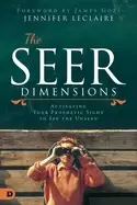 Image of seer dimensions activating your prophetic sight to see the unseen