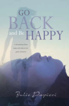 Image of Go Back and Be Happy by Julie Papievis Book