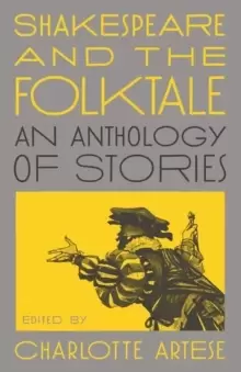 Image of Shakespeare and the Folktale : An Anthology of Stories