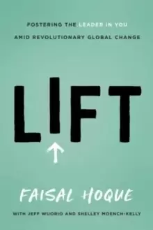 Image of Lift : Fostering the Leader in You Amid Revolutionary Global Change