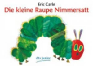 Image of Die Kleine Raupe Nimmersatt by Eric Carle Book