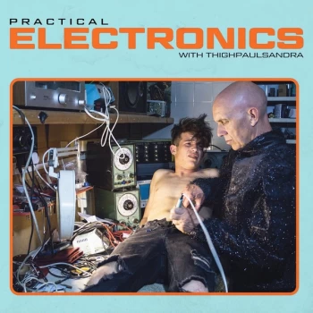 image of Thighpaulsandra - Practical Electronics With Vinyl