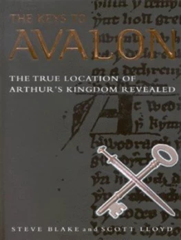Image of The Keys to Avalon by Steve Blake and Scott Lloyd and John Baldock Hardback