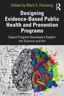 Image of Designing Evidence-Based Public Health and Prevention Programs : Expert Program Developers Explain the Science and Art