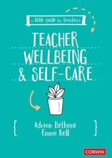 Image of A Little Guide for Teachers: Teacher Wellbeing and Self-care