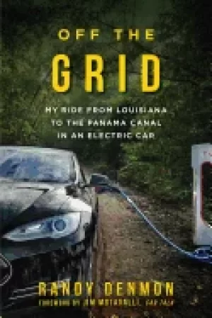 Image of off the grid my ride from louisiana to the panama canal in an electric car