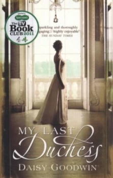Image of My Last Duchess by Daisy Goodwin Paperback