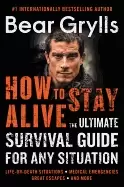 Image of how to stay alive the ultimate survival guide for any situation