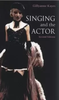 Image of Singing and the actor - Gillyanne Kayes - Paperback - Used