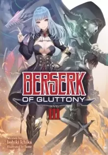 Image of Berserk of Gluttony (Light Novel) Vol. 3