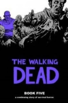 Image of The Walking Dead Book Five by Robert Kirkman Hardback