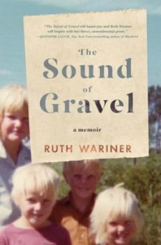 Image of The Sound of Gravel by Ruth Wariner Hardback