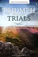 Image of triumph through trials new study edition the epistle of james