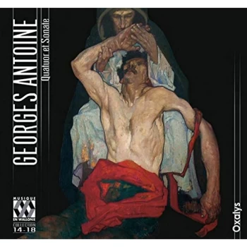 Image of Ensemble Oxalys - Georges Antoine: Quatuor Et Sonate CD