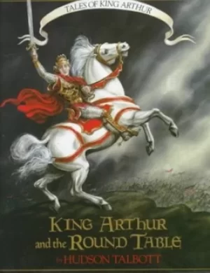 Image of King Arthur and the Round Table by Hudson Talbott