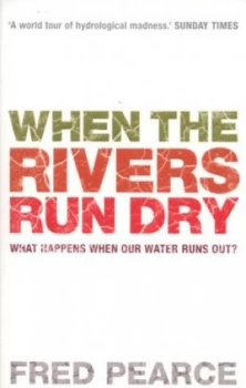 Image of When the Rivers Run Dry by Fred Pearce Book