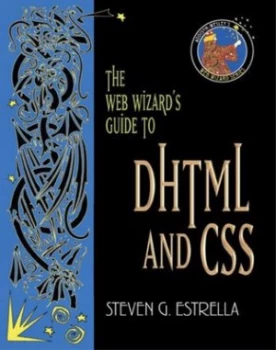 Image of The Web Wizards Guide to Dhtml and Css by Steven G. Estrella Book