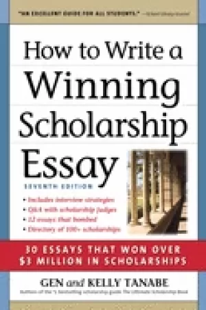 Image of how to write a winning scholarship essay 30 essays that won over 3 million