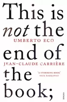 Image of This is Not the End of the Book : A conversation curated by Jean-Philippe de Tonnac