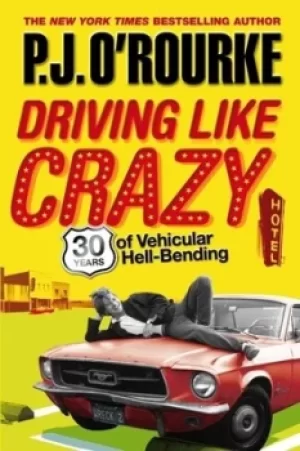 Image of Driving like crazy by P. J O'Rourke