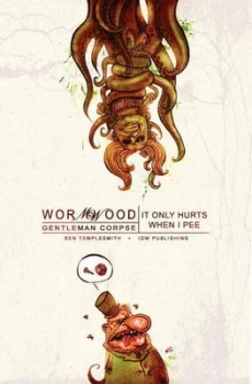 Image of Wormwood. Vol. 2 It Only Hurts When I Pee. by Ben Templesmith Paperback