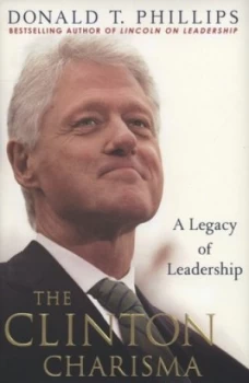 Image of The Clinton Charisma by Donald T. Phillips Hardback