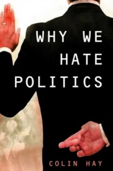 Image of Why We Hate Politics by Colin Hay Book