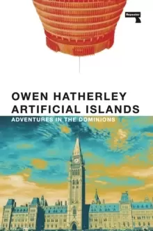 Image of Artificial Islands : Adventures in the Dominions