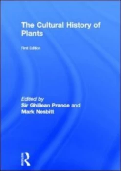 Image of The Cultural History of Plants by Sir Ghillean Prance Hardback