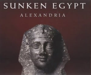 Image of Sunken Egypt by Franck Goddio and Andr Bernand Hardback