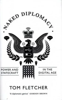 Image of Naked Diplomacy by Tom Fletcher Hardback