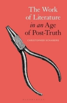 Image of The work of literature in an age of post-truth by Christopher Schaberg