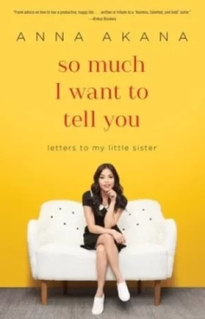 Image of So much I want to tell you by Anna Akana
