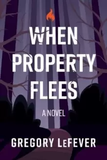 Image of When Property Flees : A Novel