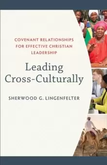 Image of Leading Cross-Culturally : Covenant Relationships for Effective Christian Leadership