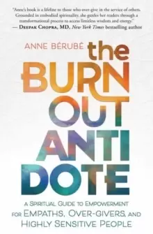 Image of The Burnout Antidote : A Spiritual Guide to Empowerment for Empaths, Over-givers, and Highly Sensitive People