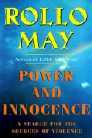 Image of power and innocence a search for the sources of violence