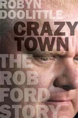 Image of Crazy Town by Robyn Doolittle