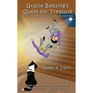 Image of Gracie Blessing's Quest for Treasure: A Magical Adventure Bursting with Surprises by Janet K. Davis (Paperback, 2017)